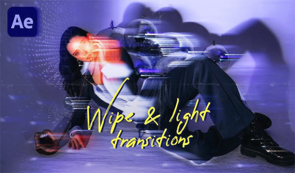 Videohive - Wipe & Light Transitions for AE