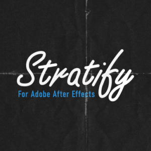 Aescripts - Stratify v1.2.3 for After Effects
