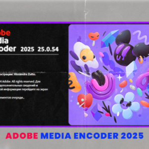 Adobe Media Encoder 2025 v25.0 (Win)