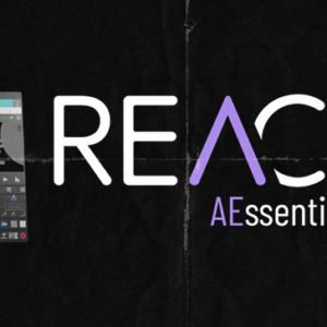 Aescripts - Reach AEssential Kit v2.1.3